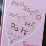 Review: Prosecco made me do it